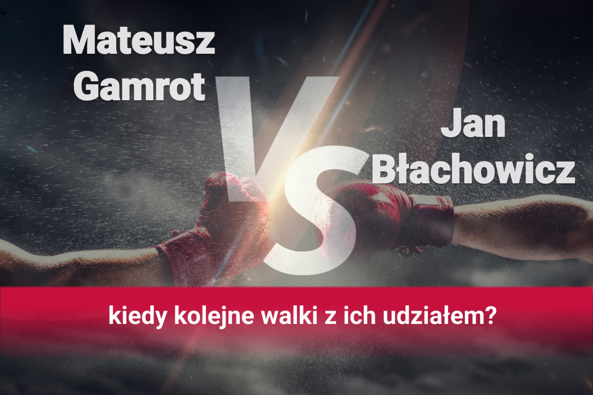 Kiedy kolejne walki z udziałem Jana Błachowicza i Mateusza Gamrota?